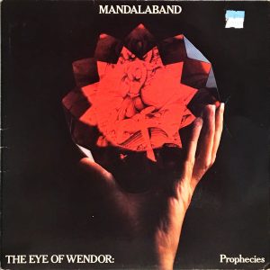 Mandalaband - The Eye Of Wendor: Prophecies