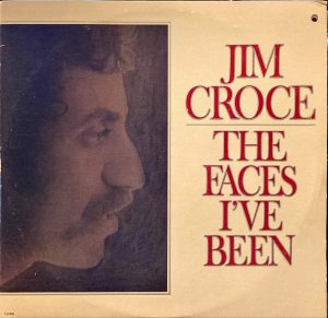 Jim Croce - Faces I've Been, The
