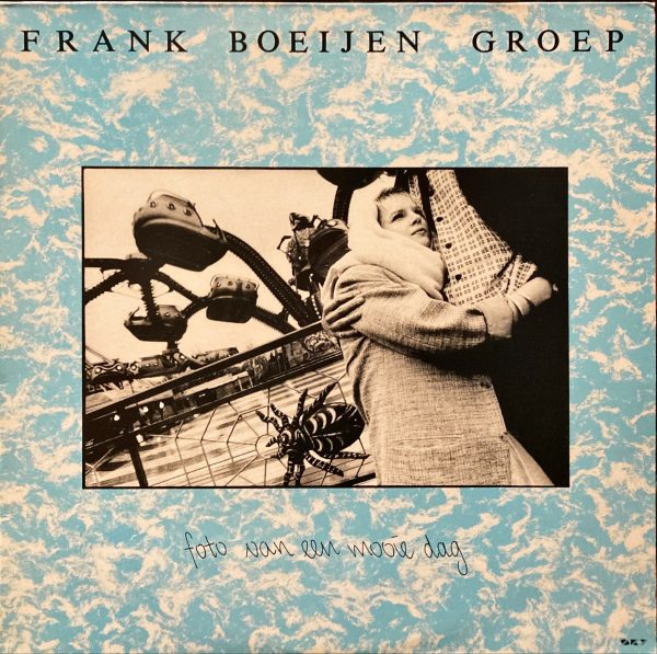 Frank Boeijen Groep - Foto Van Een Mooie Dag