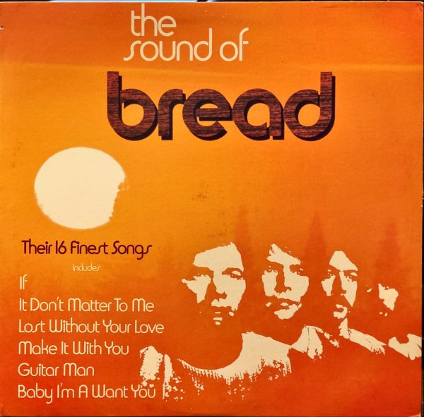Bread - Sound Of Bread, The - Their 16 Finest Songs