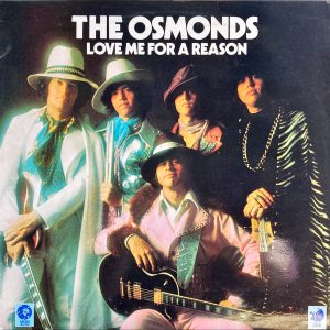 Osmonds, The - Love Me For A Reason