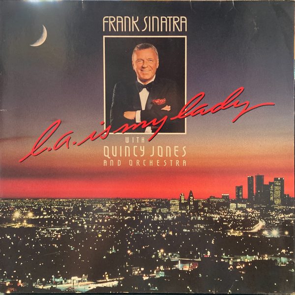 Frank Sinatra With Quincy Jones And Orchestra - L.A. Is My Lady