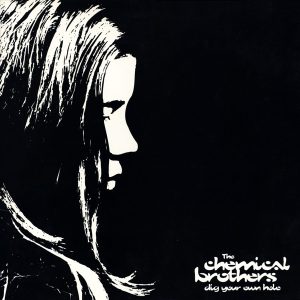 Chemical Brothers, The - Dig Your Own Hole