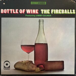 Fireballs, The Featuring Jimmy Gilmer - Bottle Of Wine