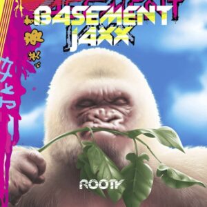 Basement Jaxx - Rooty