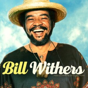 Bill Withers - His Ultimate Collection