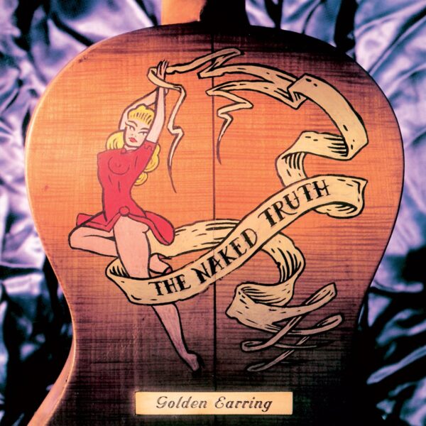 Golden Earring - Naked Truth, The