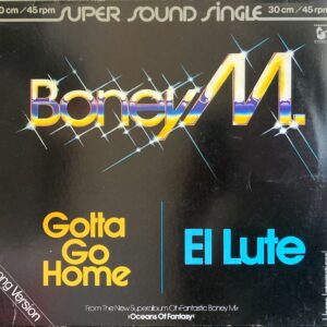 Boney M. - Gotta Go Home / El Lute