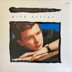 Rick Astley - Never Gonna Give You Up