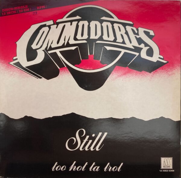 Commodores - Still / Too Hot Ta Trot