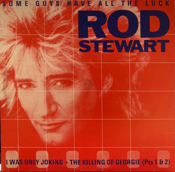 Rod Stewart - Some Guys Have All The Luck