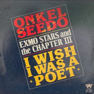 Onkel Seedo, Exmo Stars And The Chapter III - I Wish I Was A Poet