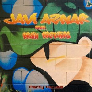 Javi Aznar Feat. Brain Brothers - Party House