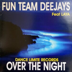 Fun Team Deejays Feat Laya - Over The Night