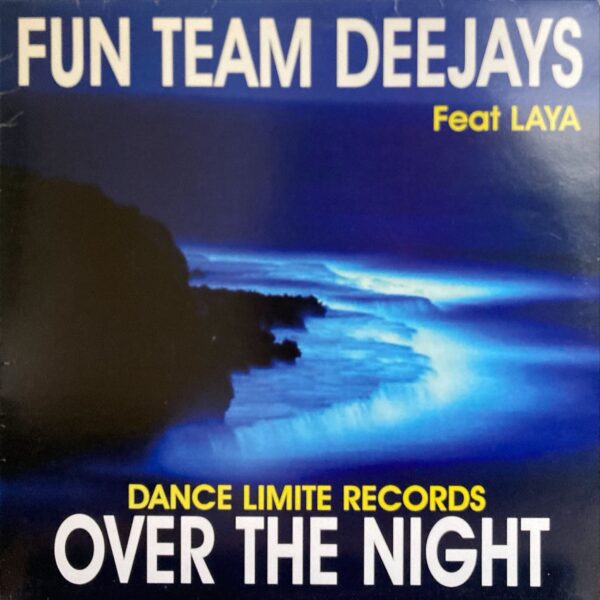 Fun Team Deejays Feat Laya - Over The Night