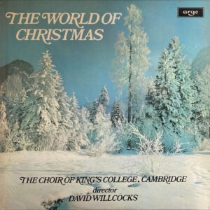 Choir Of King's College, Cambridge Director David Willcocks, The - World Of Christmas, The