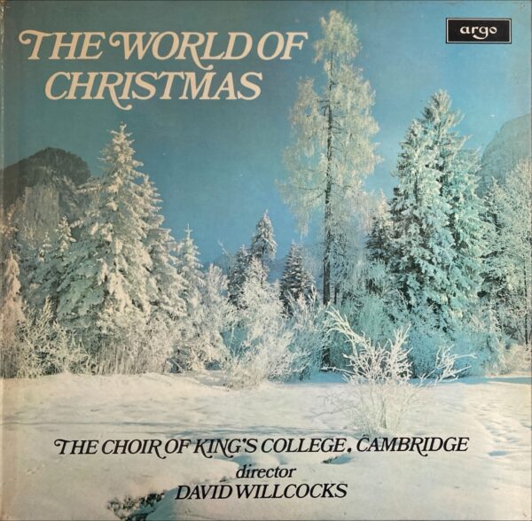 Choir Of King's College, Cambridge Director David Willcocks, The - World Of Christmas, The
