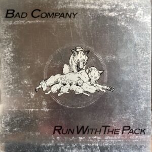 Bad Company - Run With The Pack