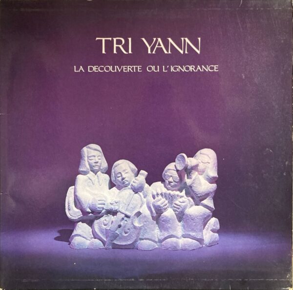 Tri Yann - Decouverte Ou L'ignorance, La