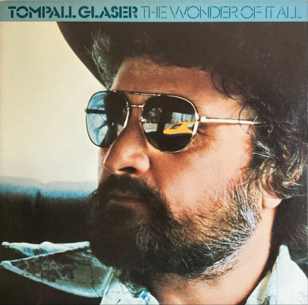 Tompall Glaser - Wonder Of It All, The