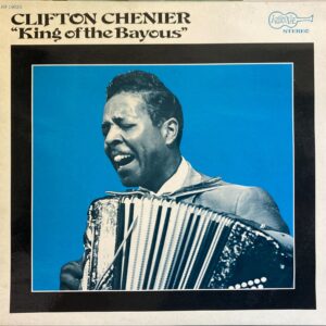 Clifton Chenier - King Of The Bayous
