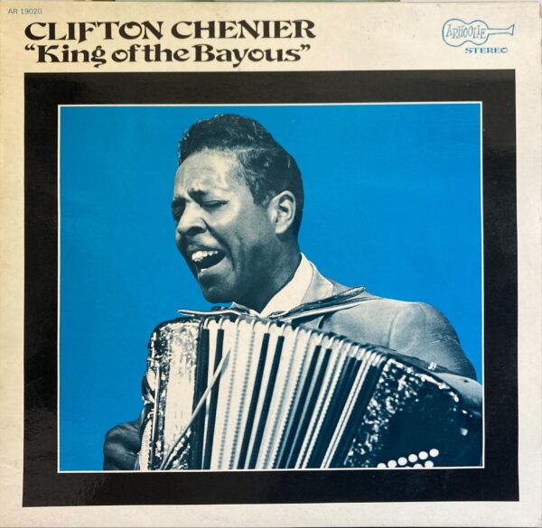 Clifton Chenier - King Of The Bayous