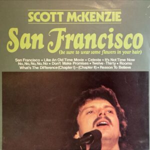 Scott McKenzie - San Francisco (Be Sure To Wear Some Flowers In Your Hair)