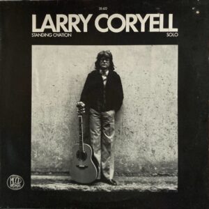 Larry Coryell - Standing Ovation - Solo