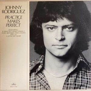 Johnny Rodriguez - Practice Makes Perfect