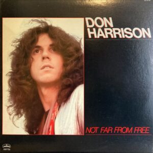 Don Harrison - Not Far From Free