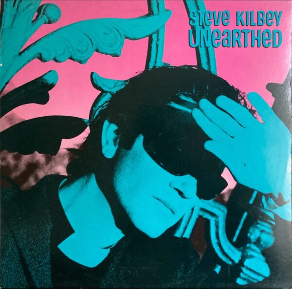 Steve Kilbey - Unearthed