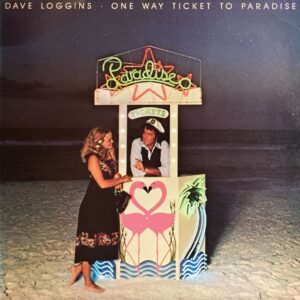 Dave Loggins - One Way Ticket To Paradise