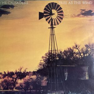 Crusaders, The - Free As The Wind