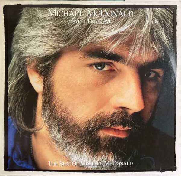 Michael McDonald - Sweet Freedom (The Best Of Michael McDonald)