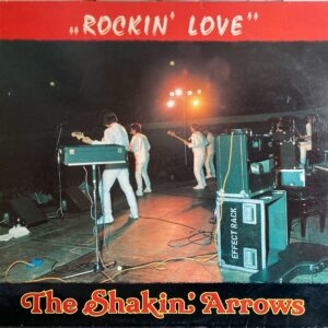 Shakin' Arrows, The - Rockin' Love