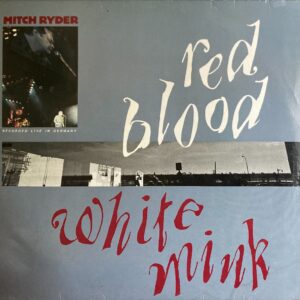 Mitch Ryder - Red Blood, White Mink