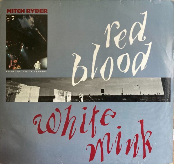 Mitch Ryder - Red Blood, White Mink