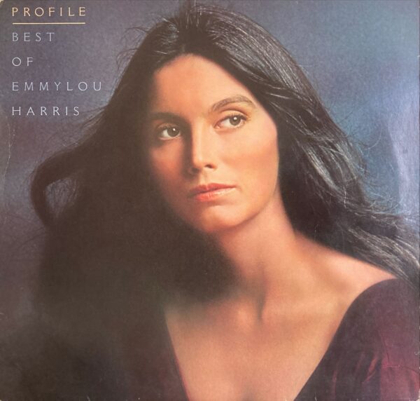 Emmylou Harris - Profile (Best Of Emmylou Harris)