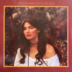 Emmylou Harris - Roses In The Snow