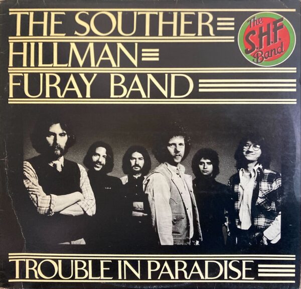 Souther-Hillman-Furay Band, The - Trouble In Paradise